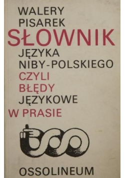 Słownik języka niby - polskiego czyli błędy językowe w prasie