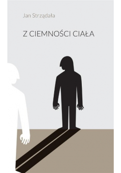 Z ciemności ciała
