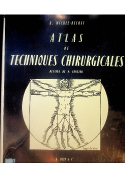 Atlas de techniques chirurgicales. Les grandes techniques. Cou - Thorax - Abdomen. Chirurgie Pelvienne.