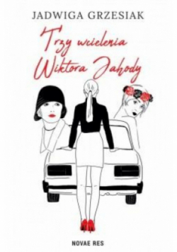 Trzy wcielenia Wiktora Jahody