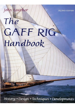 The Gaff Rig Handbook. History, Design, Techniques, Developments
