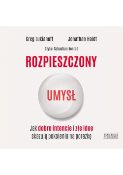 CD MP3 Rozpieszczony umysł. Jak dobre intencje i złe idee skazują pokolenia na porażkę