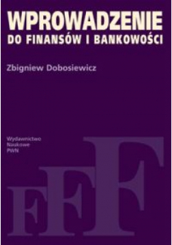Dobosiewicz Zbigniew - Wprowadzenie do finansów i bankowości