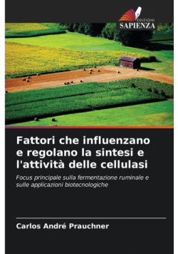 Fattori che influenzano e regolano la sintesi e l'attività delle cellulasi