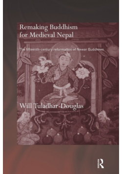 Remaking Buddhism for Medieval Nepal