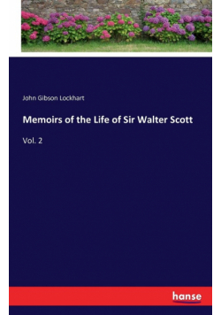 Memoirs of the Life of Sir Walter Scott