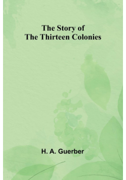 The Story of the Thirteen Colonies