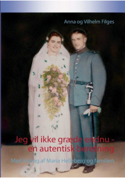 Jeg vil ikke græde endnu  -  en autentisk beretning