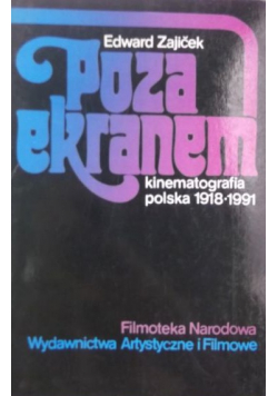 Poza ekranem Kinematografia polska 1918 1991