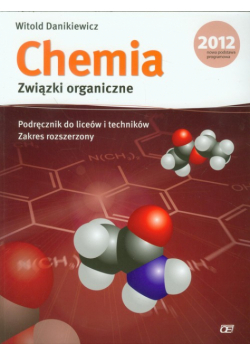Danikiewicz Witold - Chemia Związki organiczne Podręcznik Zakres rozszerzony
