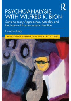 Psychoanalysis with Wilfred R. Bion