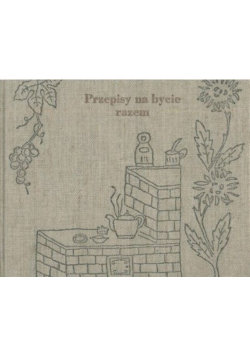 Przepisy na bycie razem