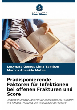 Prädisponierende Faktoren für Infektionen bei offenen Frakturen und Score