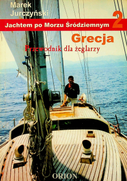 Jachtem po Morzu Śródziemnym 2 Grecja Przewodnik dla żeglarzy