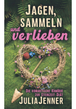 Jagen, sammeln und verlieben