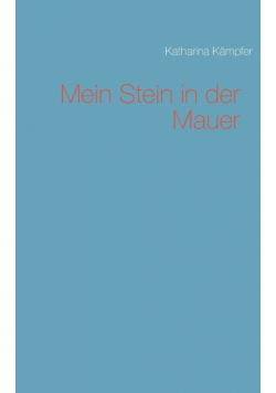 Mein Stein in der Mauer