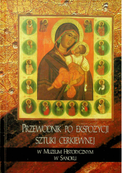 Przewodnik po ekspozycji sztuki cerkiewnej