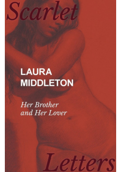 Laura Middleton - Her Brother and Her Lover