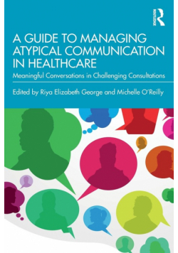 A Guide to Managing Atypical Communication in Healthcare