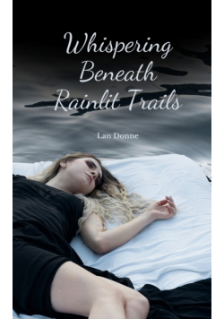 Whispering Beneath Rainlit Trails
