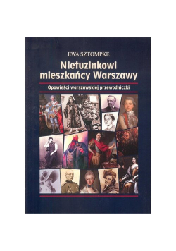 Nietuzinkowi mieszkańcy Warszawy