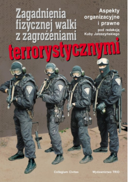 Zagadnienia fizycznej walki z zagrożeniami terrorystycznymi