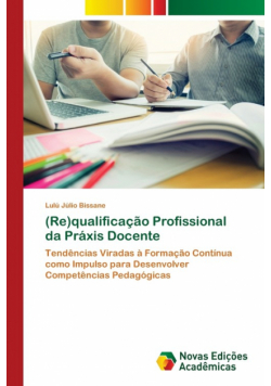 (Re)qualificação Profissional da Práxis Docente