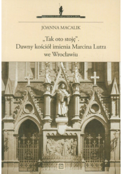 Tak oto stoję Dawny kościół imienia Marcina Lutra we Wrocławiu