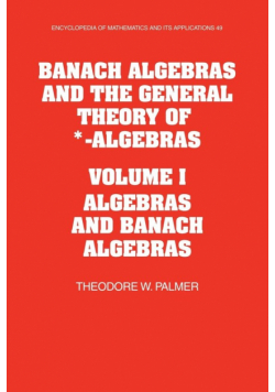 Banach Algebras and the General Theory of *-Algebras