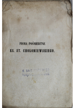 Pisma pośmiertne Ks St Chołoniewskiego tom II  1851 r