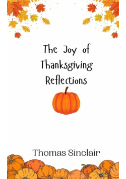 The Joy of Thanksgiving Reflections