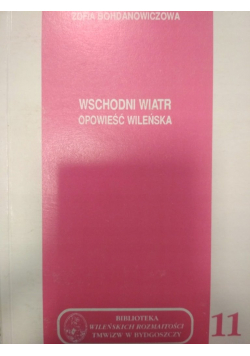 Wschodni wiatr opowieść Wileńska