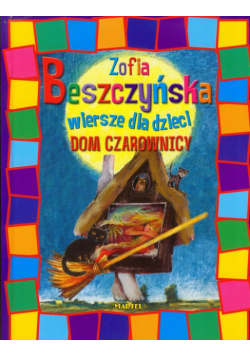 Dom czarownicy: wiersze dla dzieci