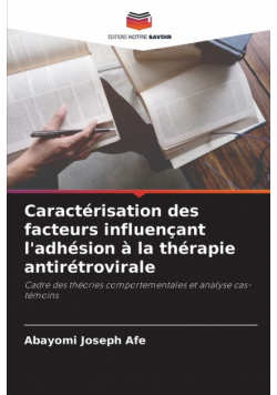 Caractérisation des facteurs influençant l'adhésion à la thérapie antirétrovirale