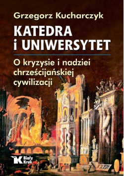 Katedra i Uniwersytet. O kryzysie i nadziei..
