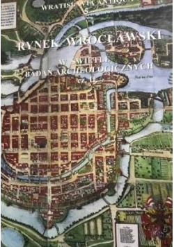 Rynek wrocławski w świetle badań archeologicznych Cz II