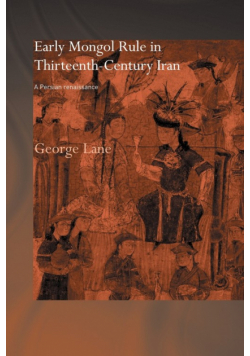 Early Mongol Rule in Thirteenth-Century Iran