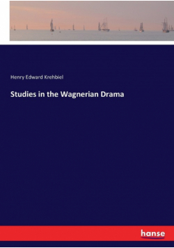 Studies in the Wagnerian Drama