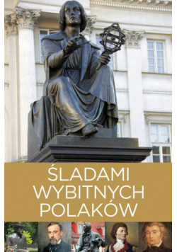 Śladami wybitnych Polaków