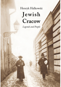 Jewish Cracow. Legends and People