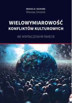 Wielowymiarowość konfliktów kulturowych we współczesnym świecie