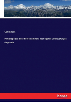 Physiologie des menschlichen Athmens nach eigenen Untersuchungen dargestellt