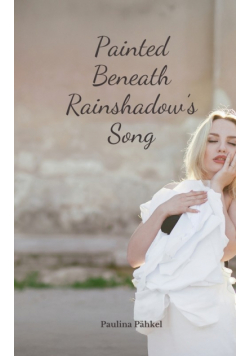 Painted Beneath Rainshadow's Song