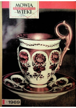 Mówią wieki magazyn historyczny Nr 1 do 12 / 69