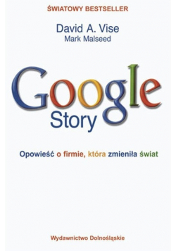 Google story opowieść o firmie która zmieniła świat