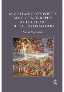 Michelangelo's Poetry and Iconography in the Heart of the Reformation