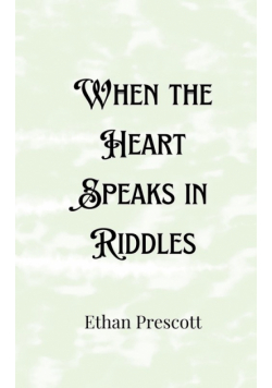 When the Heart Speaks in Riddles