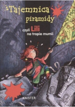 Knister - Tajemnica piramidy czyli Lili na tropie mumii