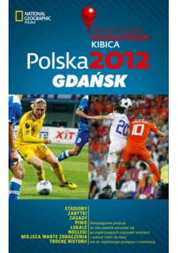 Polska 2012 Gdańsk Praktyczny Przewodnik Kibica