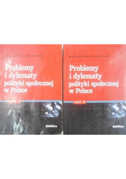 Problemy i dylematy polityki społecznej w Polsce Tom I i II
